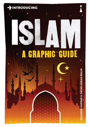 [Introducing ... A Graphic Guide Series 01] • Introducing Islam · A Graphic Guide